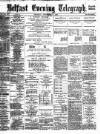 Belfast Telegraph Thursday 13 September 1883 Page 1