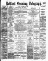 Belfast Telegraph Monday 26 November 1883 Page 1