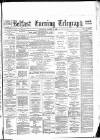 Belfast Telegraph Thursday 04 March 1886 Page 1