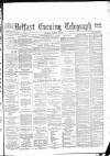 Belfast Telegraph Tuesday 09 March 1886 Page 1
