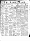 Belfast Telegraph Saturday 27 March 1886 Page 1