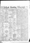 Belfast Telegraph Saturday 03 April 1886 Page 1