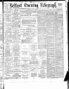 Belfast Telegraph Monday 24 May 1886 Page 1
