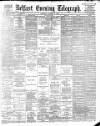 Belfast Telegraph Saturday 09 October 1886 Page 1