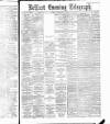 Belfast Telegraph Monday 07 November 1887 Page 1