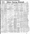 Belfast Telegraph Saturday 10 December 1887 Page 1