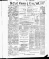 Belfast Telegraph Monday 02 January 1888 Page 1