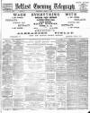Belfast Telegraph Wednesday 07 March 1888 Page 1