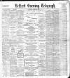 Belfast Telegraph Saturday 31 March 1888 Page 1