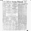 Belfast Telegraph Tuesday 01 May 1888 Page 1