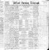 Belfast Telegraph Monday 14 May 1888 Page 1