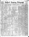 Belfast Telegraph Wednesday 13 June 1888 Page 1