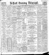 Belfast Telegraph Friday 15 February 1889 Page 1