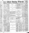 Belfast Telegraph Thursday 07 March 1889 Page 1