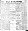 Belfast Telegraph Thursday 14 March 1889 Page 1