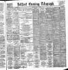 Belfast Telegraph Saturday 04 May 1889 Page 1