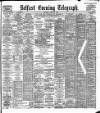 Belfast Telegraph Saturday 15 June 1889 Page 1