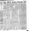 Belfast Telegraph Friday 28 June 1889 Page 1