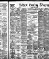Belfast Telegraph Saturday 06 July 1889 Page 1