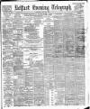 Belfast Telegraph Saturday 20 July 1889 Page 1