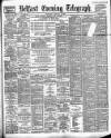 Belfast Telegraph Thursday 08 August 1889 Page 1