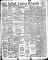 Belfast Telegraph Tuesday 20 August 1889 Page 1