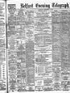 Belfast Telegraph Saturday 07 September 1889 Page 1