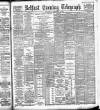 Belfast Telegraph Wednesday 25 September 1889 Page 1