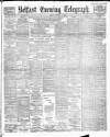 Belfast Telegraph Friday 07 March 1890 Page 1