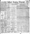 Belfast Telegraph Monday 24 March 1890 Page 1