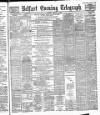 Belfast Telegraph Monday 31 March 1890 Page 1