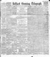 Belfast Telegraph Saturday 07 June 1890 Page 1