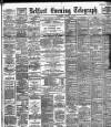 Belfast Telegraph Saturday 09 August 1890 Page 1