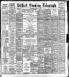 Belfast Telegraph Wednesday 08 April 1891 Page 1