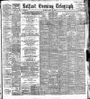 Belfast Telegraph Thursday 23 April 1891 Page 1