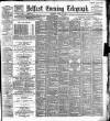 Belfast Telegraph Saturday 25 April 1891 Page 1