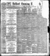 Belfast Telegraph Thursday 30 April 1891 Page 1