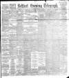 Belfast Telegraph Monday 01 February 1892 Page 1