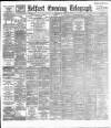 Belfast Telegraph Wednesday 22 June 1892 Page 1