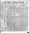 Belfast Telegraph Thursday 21 July 1892 Page 1