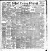 Belfast Telegraph Thursday 08 September 1892 Page 1
