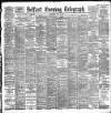 Belfast Telegraph Wednesday 05 May 1897 Page 1