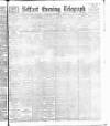 Belfast Telegraph Wednesday 08 December 1897 Page 1