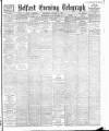 Belfast Telegraph Wednesday 19 January 1898 Page 1