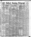 Belfast Telegraph Monday 24 January 1898 Page 1