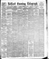 Belfast Telegraph Saturday 12 February 1898 Page 1