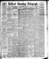 Belfast Telegraph Tuesday 15 February 1898 Page 1