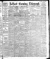 Belfast Telegraph Monday 09 May 1898 Page 1
