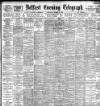 Belfast Telegraph Wednesday 03 August 1898 Page 1