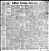 Belfast Telegraph Monday 08 August 1898 Page 1